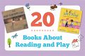 20 Books About Reading and Play